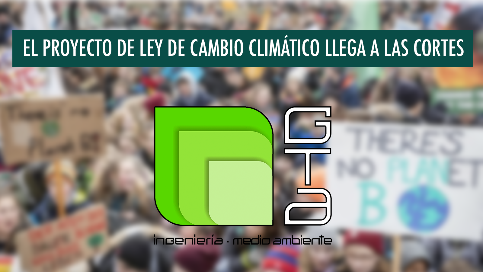EL PROYECTO DE LEY DE CAMBIO CLIMÁTICO LLEGA A LAS CORTES